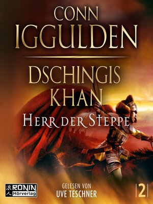 cover image of Dschingis Khan--Herr Der Steppe--Dschingis Khan Saga, Band 2 (ungekürzt)